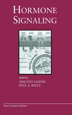 Hormone Signaling - Goffin, Vincent (Editor), and Kelly, Paul A (Editor)