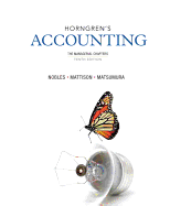 Horngren's Accounting, The Managerial Chapters