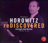 Horowitz Rediscovered - Vladimir Horowitz (piano)