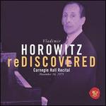 Horowitz Rediscovered - Vladimir Horowitz (piano)