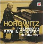 Horowitz: The Legendary Berlin Concert