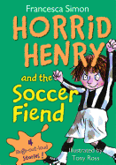 Horrid Henry and the Soccer Fiend