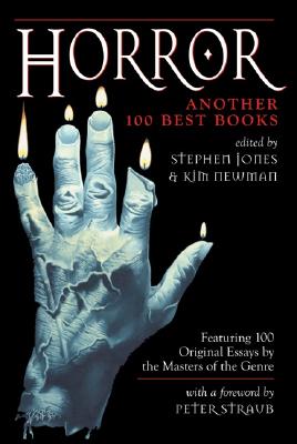 Horror: Another 100 Best Books - Jones, Stephen (Editor), and Newman, Kim (Editor), and Campbell, Ramsey (Foreword by)