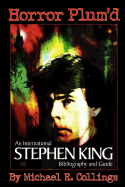 Horror Plum'd: International Stephen King Bibliography & Guide 1960-2000 - Trade Edition