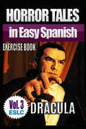 Horror Tales in Easy Spanish Exercise Book: "Dracula" by Bram Stoker