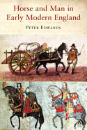 Horse and Man in Early Modern England