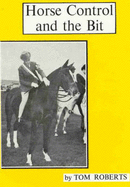 Horse control and the bit.