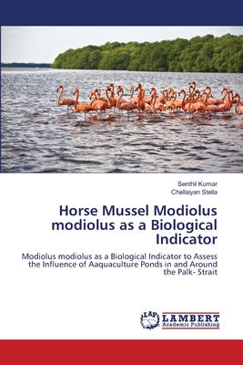 Horse Mussel Modiolus modiolus as a Biological Indicator - Kumar, Senthil, and Stella, Chellaiyan