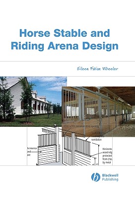 Horse Stable and Riding Arena Design - Wheeler, Eileen Fabian