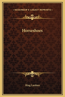 Horseshoes - Lardner, Ring