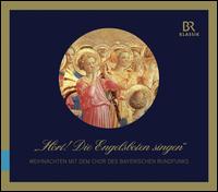 Hort! Die Engelsboten singen - Fran�ois Leleux (oboe); Bavarian Radio Chorus (choir, chorus); Florian Helgath (conductor)