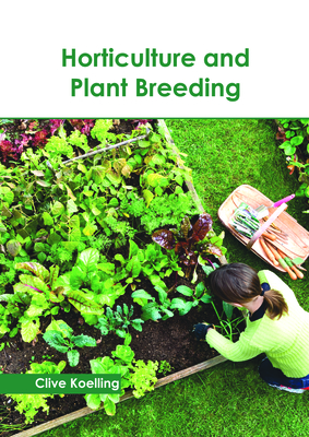 Horticulture and Plant Breeding - Koelling, Clive (Editor)
