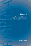 Hosea 2: Metaphor and Rhetoric in Historical Perspective