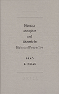 Hosea 2: Metaphor and Rhetoric in Historical Perspective
