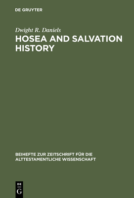 Hosea and Salvation History - Daniels, Dwight R