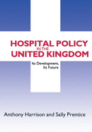 Hospital Policy in the United Kingdom: Its Development, Its Future