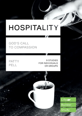 Hospitality (Lifebuilder Study Guides): GOD'S CALL TO COMPASSION - Pell, Patty