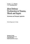 Host Defense Dysfunction in Trauma, Shock and Sepsis: Mechanisms and Therapeutic Approaches