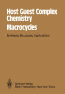 Host Guest Complex Chemistry Macrocycles: Synthesis, Structures, Applications