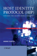 Host Identity Protocol (Hip): Towards the Secure Mobile Internet