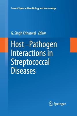 Host-Pathogen Interactions in Streptococcal Diseases - Chhatwal, G Singh (Editor)