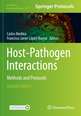 Host-Pathogen Interactions: Methods and Protocols - Medina, Carlos (Editor), and L�pez-Baena, Francisco Javier (Editor)