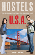 Hostels U.S.A.: The Only Comprehensive, Unofficial, Opinionated Guide