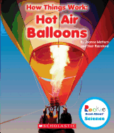 Hot Air Balloons (Rookie Read-About Science: How Things Work)