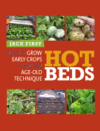 Hot Beds: How to Grow Early Crops Using an Age-old Technique