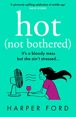 Hot Not Bothered - Ford, Harper