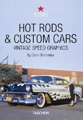 Hot Rods and Custom Cars - Heimann, Jim (Editor)