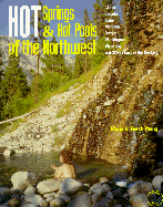 Hot Spring & Hot Pools of the Northwest: Jayson Loam's Original Guide