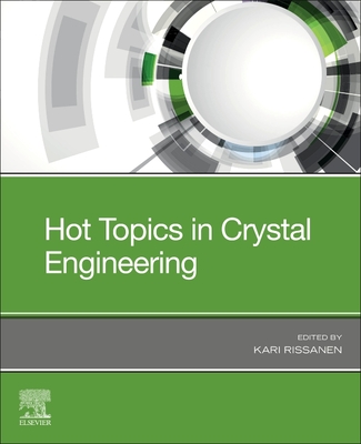 Hot Topics in Crystal Engineering - Rissanen, Kari (Editor)