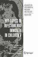 Hot Topics in Infection and Immunity in Children V