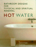 Hot Water: Bathing and the Contemporary Bathroom