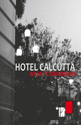 Hotel Calcutta - Chaudhuri, Rajat