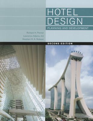 Hotel Design, Planning, and Development - Penner, Richard H, and Adams, Lawrence, and Robson, Stephani K a