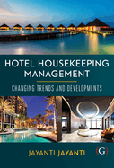 Hotel Housekeeping Management: Changing trends and developments