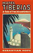 Hotel Tiberias: A Tale of Two Grandfathers