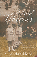 Hotel Tiberias: A Tale of Two Grandfathers