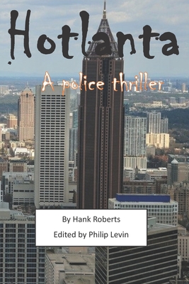 Hotlanta - Levin, Philip L (Editor), and Roberts, Hank