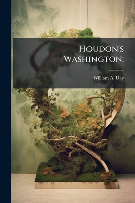 Houdon's Washington; - Day, William A (Creator)