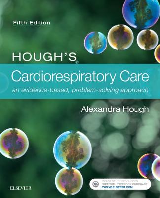 Hough's Cardiorespiratory Care: An Evidence-Based, Problem-Solving Approach - Hough, Alexandra