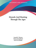 Hounds And Hunting Through The Ages