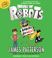 House of Robots: Robots Go Wild!