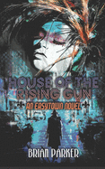 House of the Rising Gun