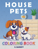 House Pets: Pet Coloring Book for Kids