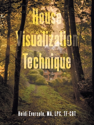 House Visualization Technique - Eversole Ma Lpc Tf-Cbt, Heidi