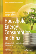 Household Energy Consumption in China: Behavior, Policy and International Comparison