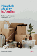 Household Mobility in America: Patterns, Processes, and Outcomes